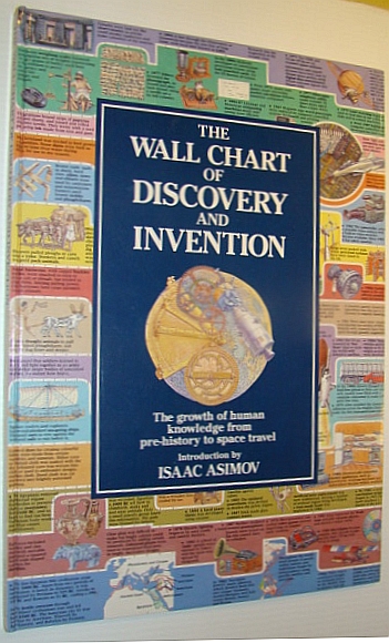 Image for The Wall Chart of Discovery and Invention: The Growth of Human Knowledge from Pre-History to Space Travel The Wall Chart of Discovery and Invention: The Growth of Human Knowledge from Pre-History to Space Travel