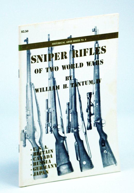 Sniper Rifles of Two World Wars - Historical Arms Series No. 8 [Eight]