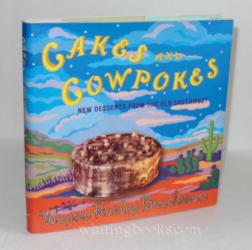 Cakes and Cowpokes : New Desserts from the Old Southwest