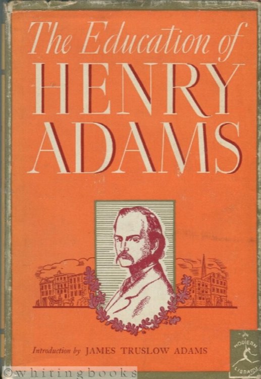 The Education of Henry Adams [Modern Library No. 76]