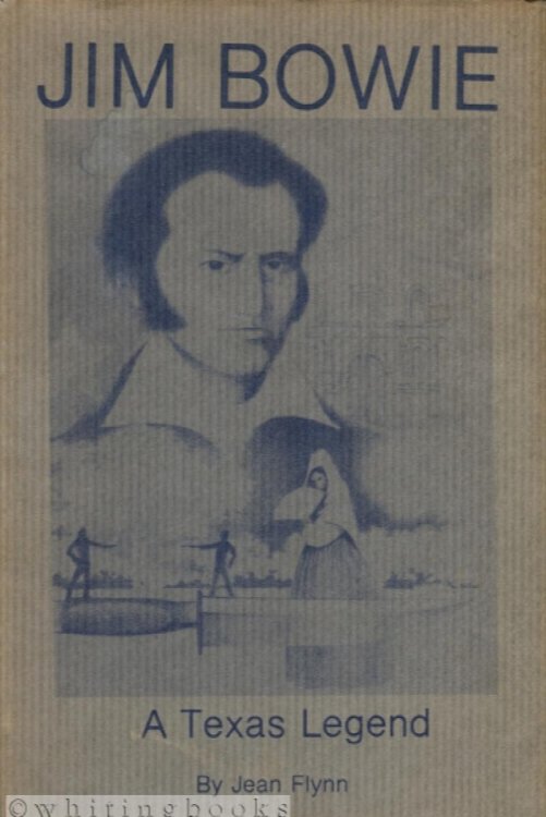 Jim Bowie: A Texas Legend