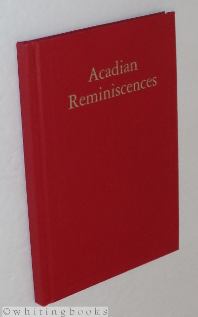 Acadian Reminiscences: The True Story of Evangeline