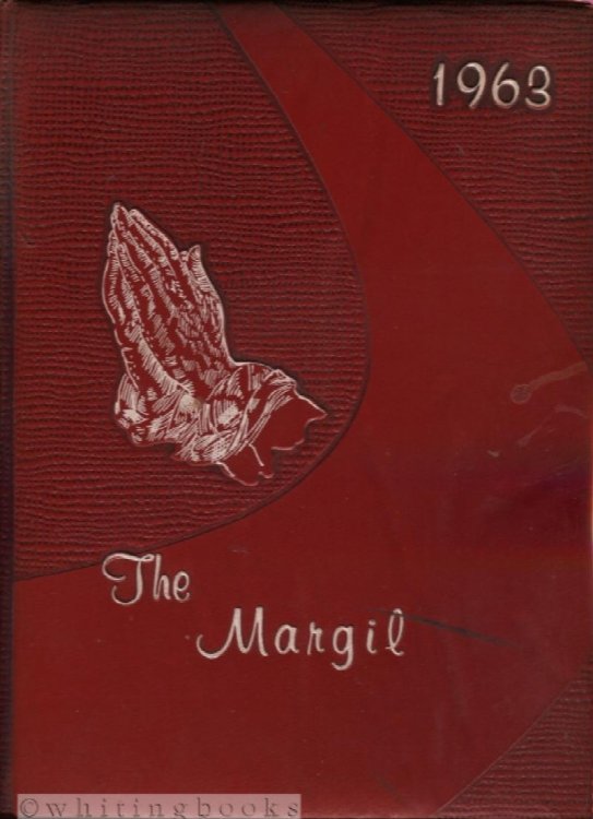 The 1963 Margil [Yearbook] Volume XVII: Incarnate Word Academy, Houston, Texas