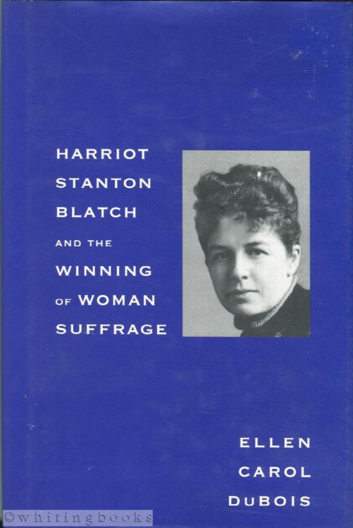 Harriot Stanton Blatch and the Winning of Woman Suffrage