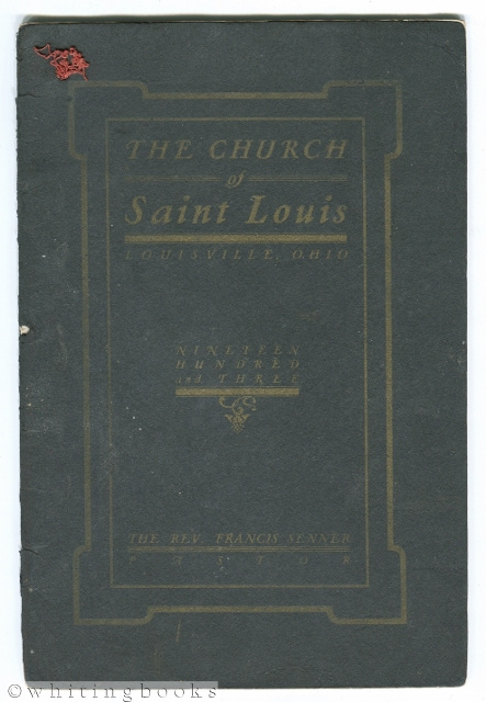 The Church of Saint Louis - Louisville, Ohio, Nineteen Hundred and Three (The Rev. Francis Senner, Pastor): The Religious Guide and Church Calendar