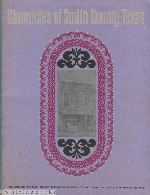 Chronicles of Smith County, Texas Volume 8, Number 1, Spring 1969