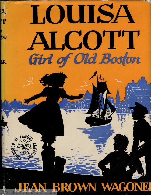 Louisa Alcott: Girl of Boston (The Childhood of Famous Americans Series)