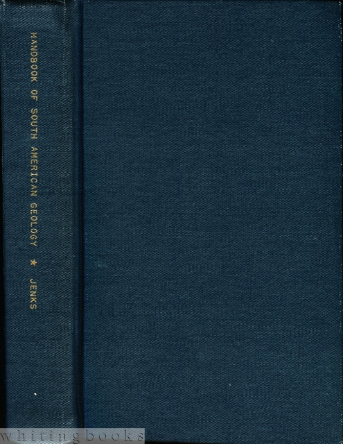 Handbook of South American Geology: An Explanation of the Geologic Map of South America