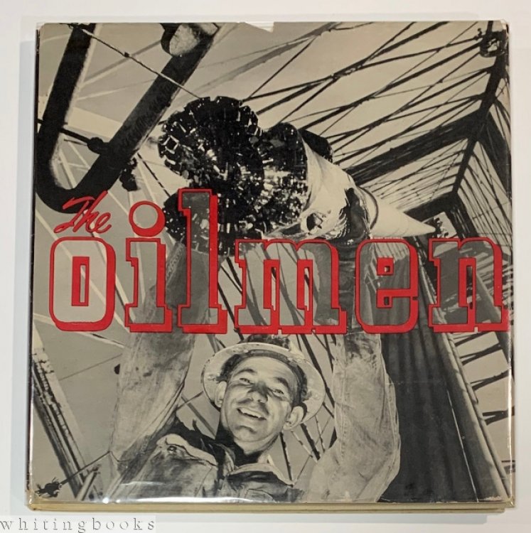 The Oilmen: A Photographic Story