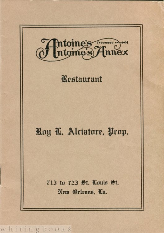 Antoine's Annex Restaurant Souvenir Booklet, New Orleans, Louisiana, Roy L. Alciatore, Prop.