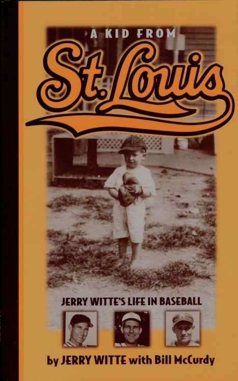 A Kid from St. Louis: Jerry Witte's Life in Baseball