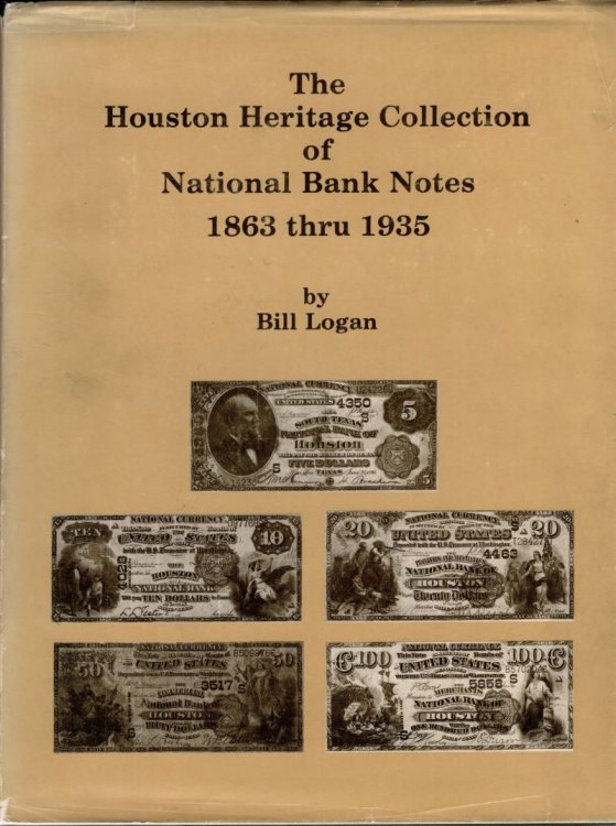 The Houston Heritage Collection of National Bank Notes 1863 thru 1935