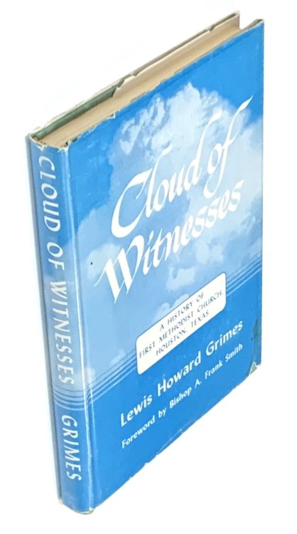 Cloud of Witnesses: A History of First Methodist Church, Houston, Texas