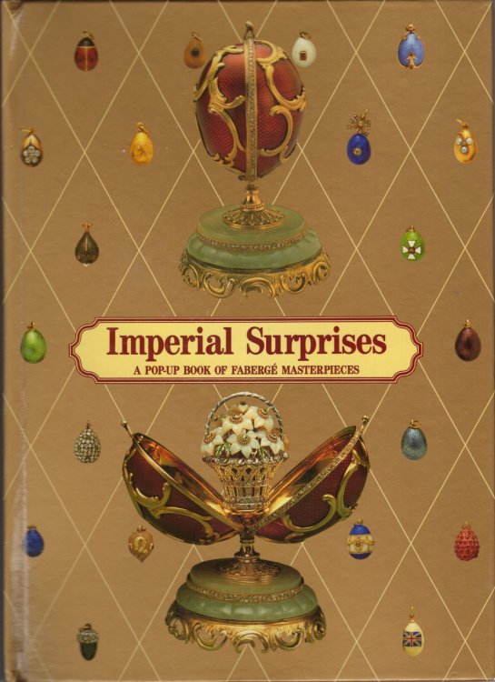 Imperial Surprises: A Pop-Up Book of Faberg Masterpieces
