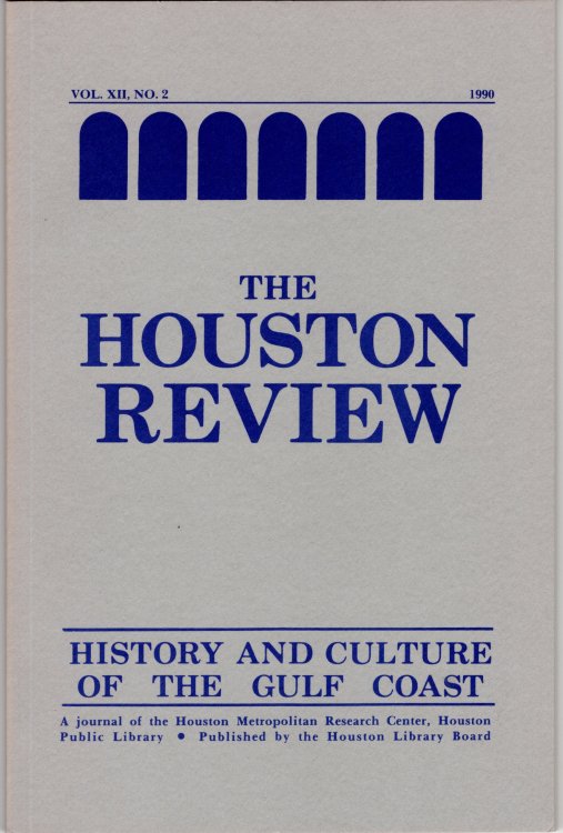 Houston Review: History and Culture of the Gulf Coast Vol. XII, No. 2 1990