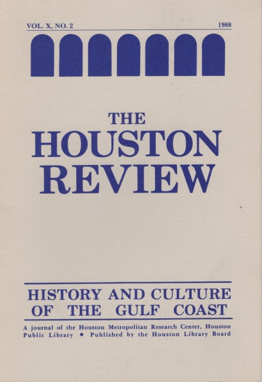 Houston Review: History and Culture of the Gulf Coast Vol. X, No. 2. 1988