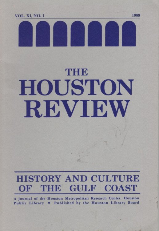 Houston Review: History and Culture of the Gulf Coast Vol. XI, No. 3. 1989