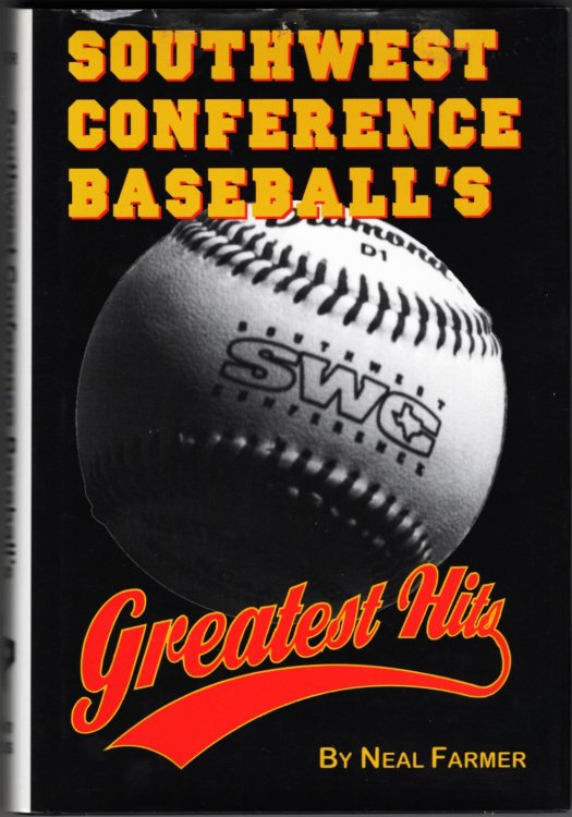 Southwest Conference Baseball's Greatest Hits [Inscribed by Cliff Gustafson, University of Texas Baseball Coach, 1968-1996]