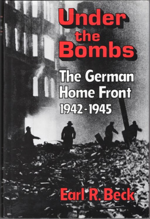 Under the Bombs: The German Home Front 1942-1945
