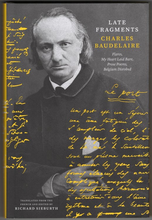 Late Fragments: Flares, My Heart Laid Bare, Prose Poems, Belgium Disrobed (The Margellos World Republic of Letters)