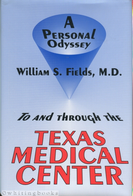 Image for To and Through the Texas Medical Center: A Personal Odyssey To and Through the Texas Medical Center: A Personal Odyssey