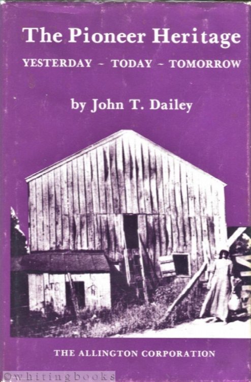 The Pioneer Heritage: Yesterday - Today - Tomorrow