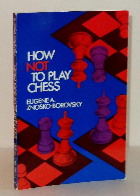 How Not to Play Chess