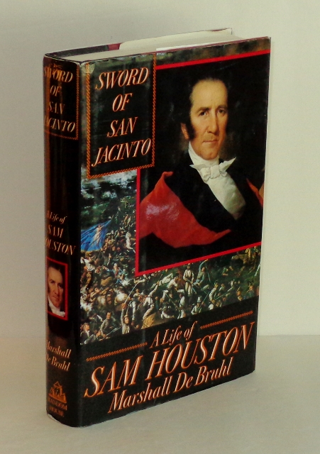 Sword of San Jacinto: A Life of Sam Houston
