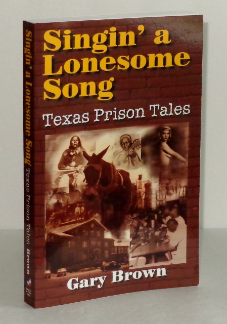 Singin' a Lonesome Song: Texas Prison Tales