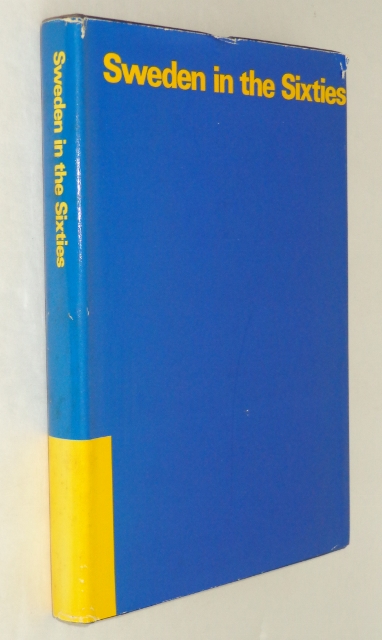 Sweden in the Sixties: A Symposium of Facts and Views in 17 Chapters