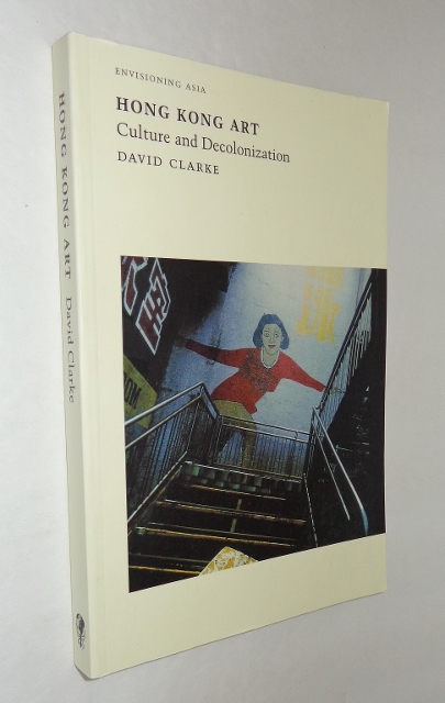 Hong Kong Art : Culture and Decolonization
