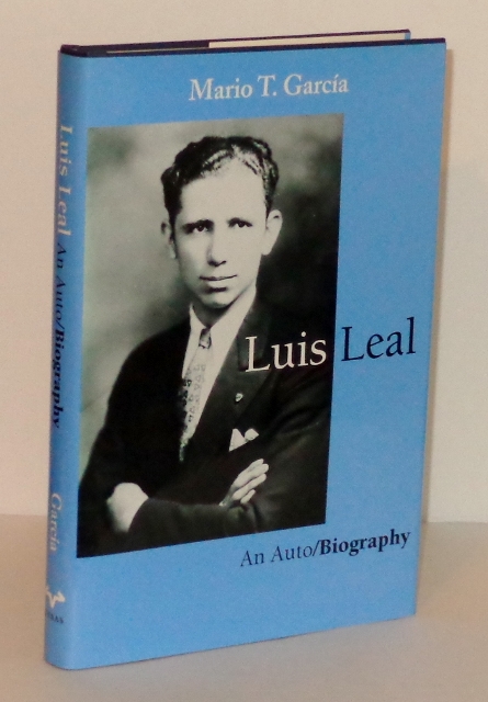 Luis Leal: An Auto/Biography