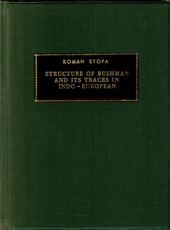 Structure of Bushman and Its Traces in Indo-European (Polska Akademia Nauk - Oddzial W Krakowie, Prace Komisji Orientalistycznej Nr. 10)