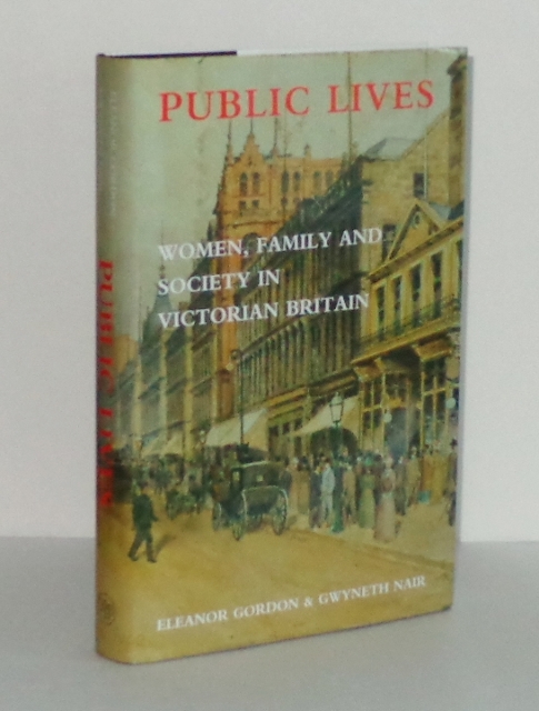 Public Lives: Women, Family, and Society in Victorian Britain