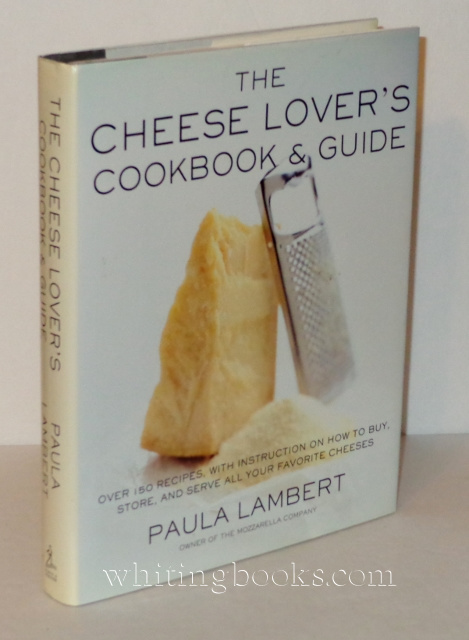 The Cheese Lover's Cookbook and Guide
