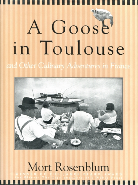 A Goose in Toulouse and Other Culinary Adventures in France