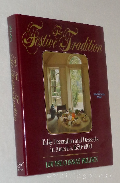 The Festive Tradition: Table Decoration and Desserts in America, 1650-1900