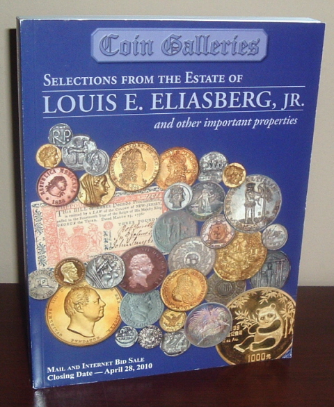 Stack's Coin Galleries Auction Catalog: Selections Form the Estate of Louis E. Eliasberg, Jr. And Other Important Properties
