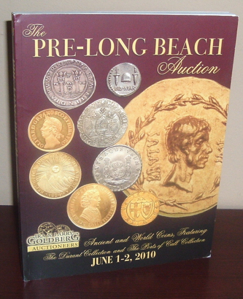 Pre-Long Beach Auction, June 1-2, 2010: Ancient and World Coins, Featuring the Durant collection and the Ports of Call Collection [Coin Auction catalog]