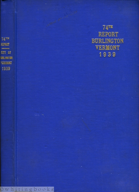 Seventy-fourth Annual Report of the City of Burlington, Vermont for the Year Ending December 31, 1939