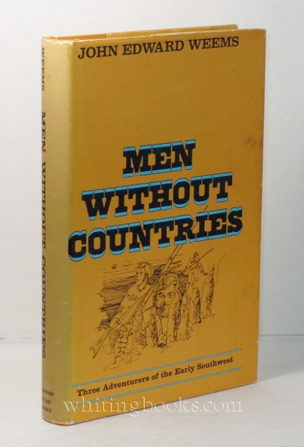 Men Without Countries: Three Adventurers of the Early Southwest