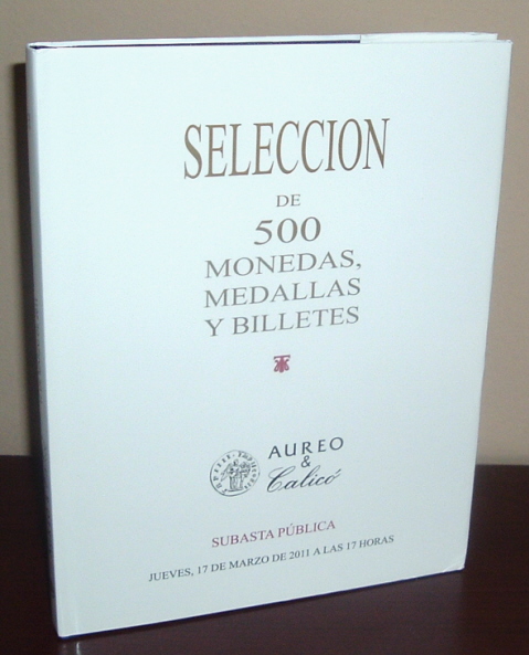 Seleccion 500 Monedas, Medallas, Billetes - Subasta Publica, Jueves, 17 de Marzo de 2011