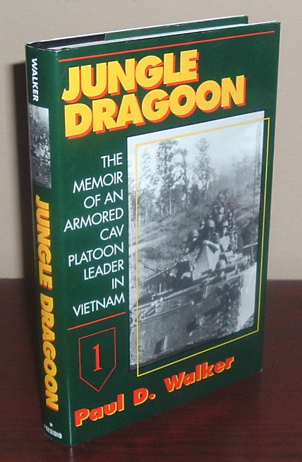 Jungle Dragoon: The Memoir of an Armored Cav Platoon Leader in Vietnam