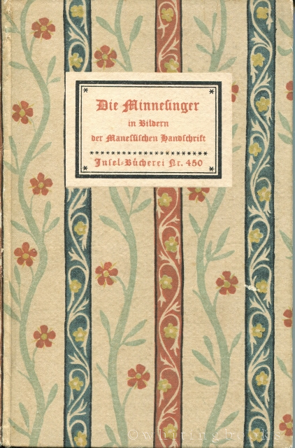 Die Minnesinger in Bildern der Manessischen Handschrift mit Einem Geleitwort von Hans Naumann