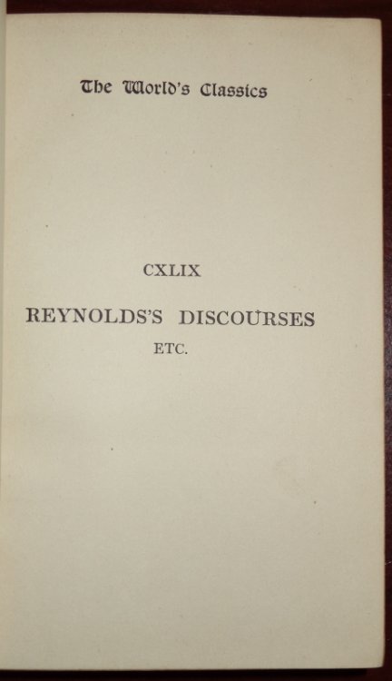 The Discourses of Sir Joshua Reynolds to Which are Added His Letters to 'The Idler' with an Introduction by Austin Dobson
