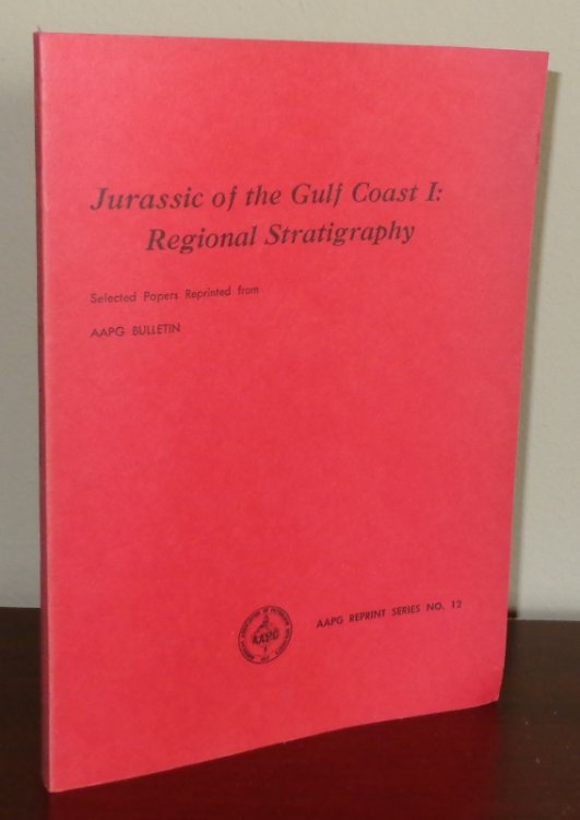 Jurassic of the Gulf Coast I: Regional Stratigraphy (AAPG Reprint Series No. 12)