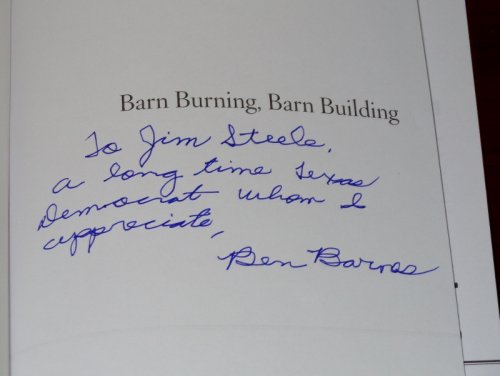 Barn Burning Barn Building: Tales of a Political Life, From LBJ Through George W. Bush and Beyond