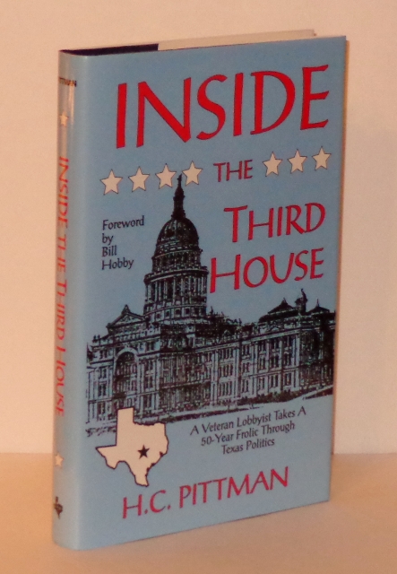 Inside the Third House: A Veteran Lobbyist Takes a 50-Year Frolic Through Texas Politics