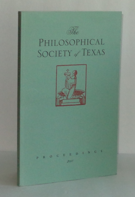 The Philosophical Society of Texas Proceedings of the Annual Meeting at San Antonio, December 1-3, 2000
