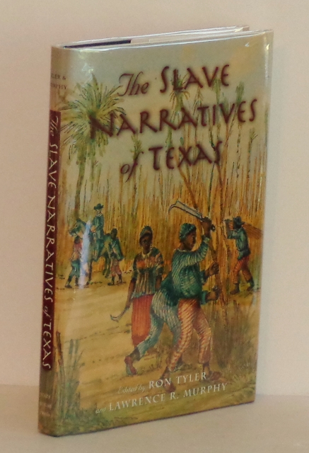 The Slave Narratives of Texas